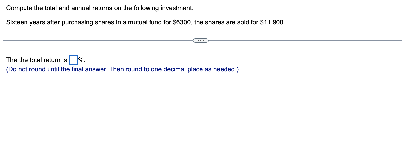 The the total return is %. (Do not round until the final