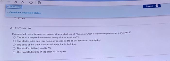  Show Timer Support Question Completion Status: $37.64 QUESTION 10 If a