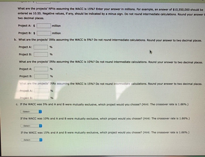 Your division is considering two projects with the following cash flows (in