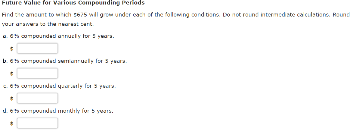  Future Value for Various Compounding Periods Find the amount to which
