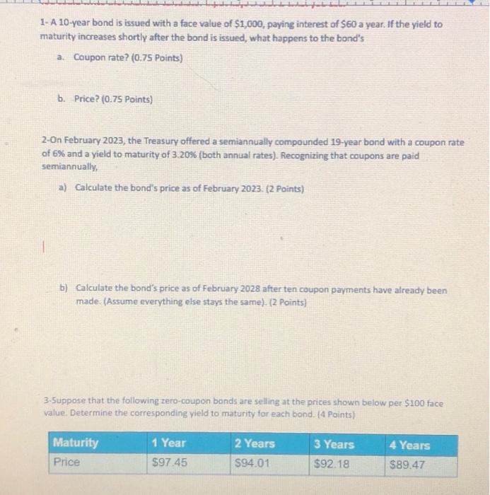 please answer all for like 1- A 10 -vear bond is issued