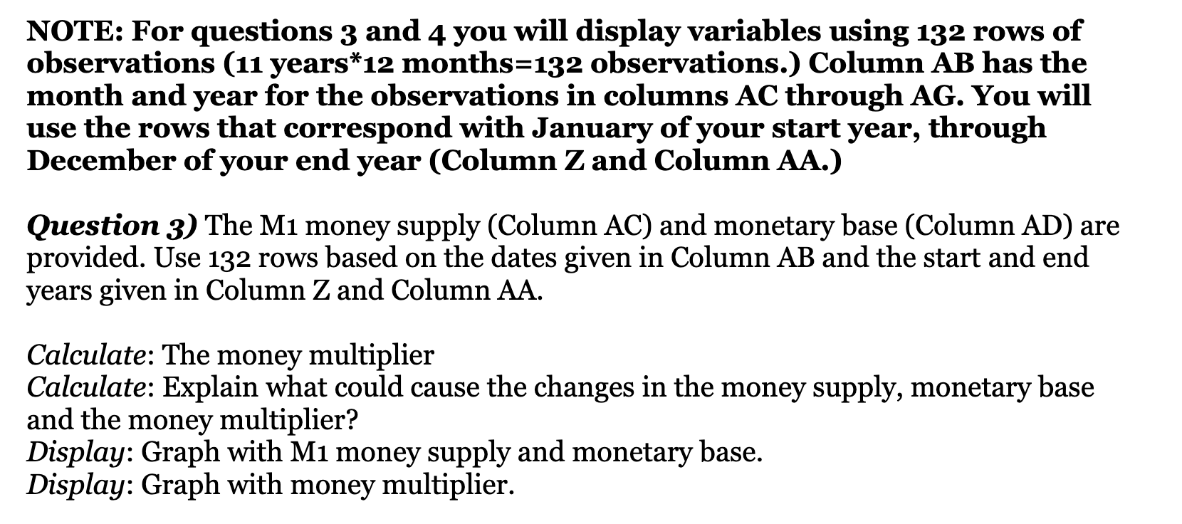  NOTE: For questions 3 and 4 you will display variables using
