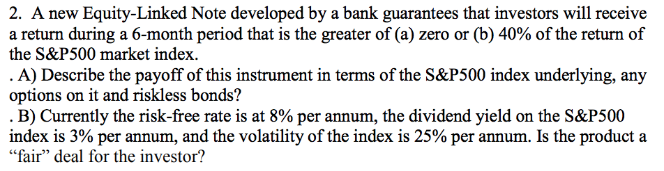  2. A new Equity-Linked Note developed by a bank guarantees that