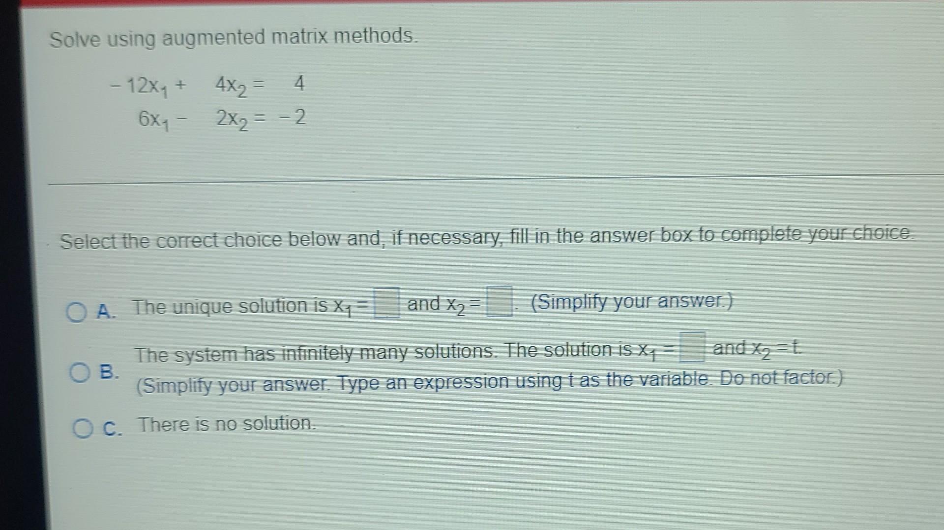  Solve using augmented matrix methods 4 - 12xy + 6x4 -