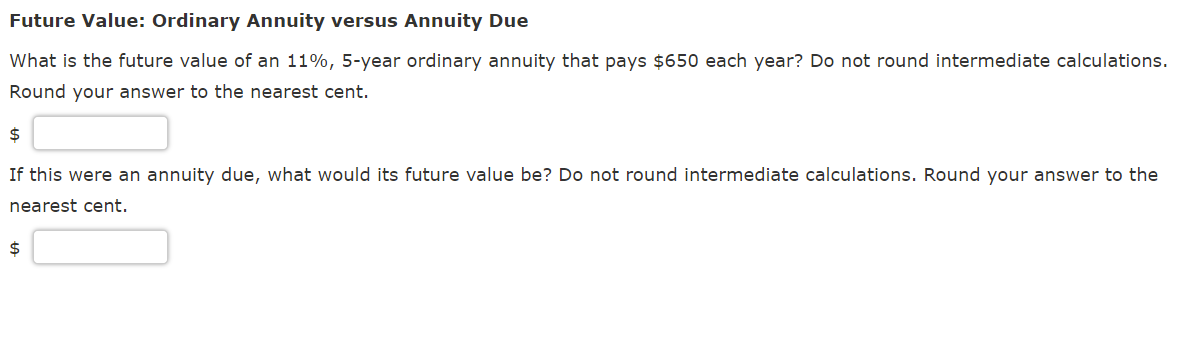 Future Value: Ordinary Annuity versus Annuity Due What is the future