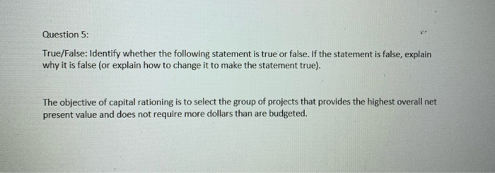  Question 5: True/False: Identify whether the following statement is true or