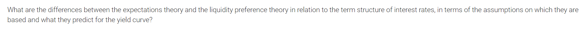  What are the differences between the expectations theory and the liquidity