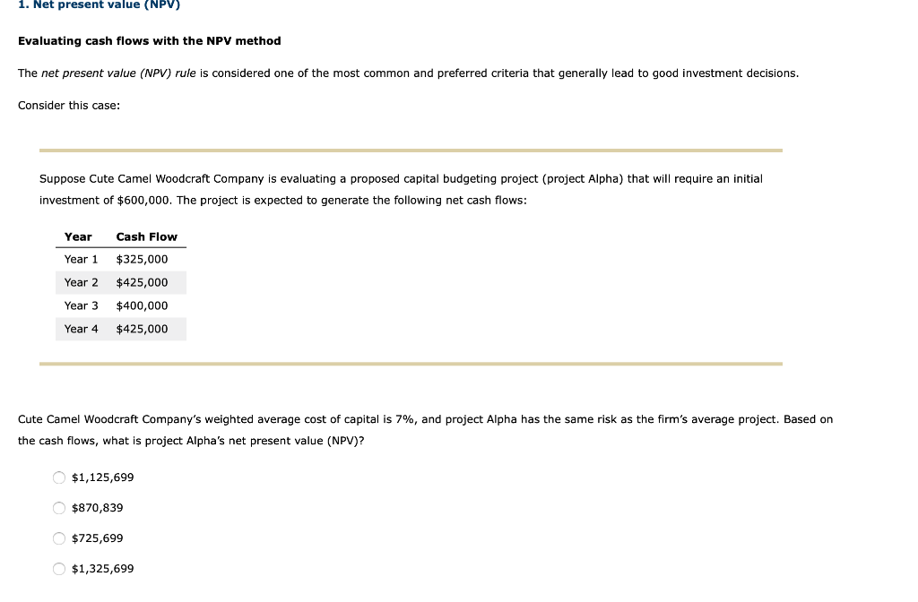 1. Net present value (NPV) Evaluating cash flows with the NPV