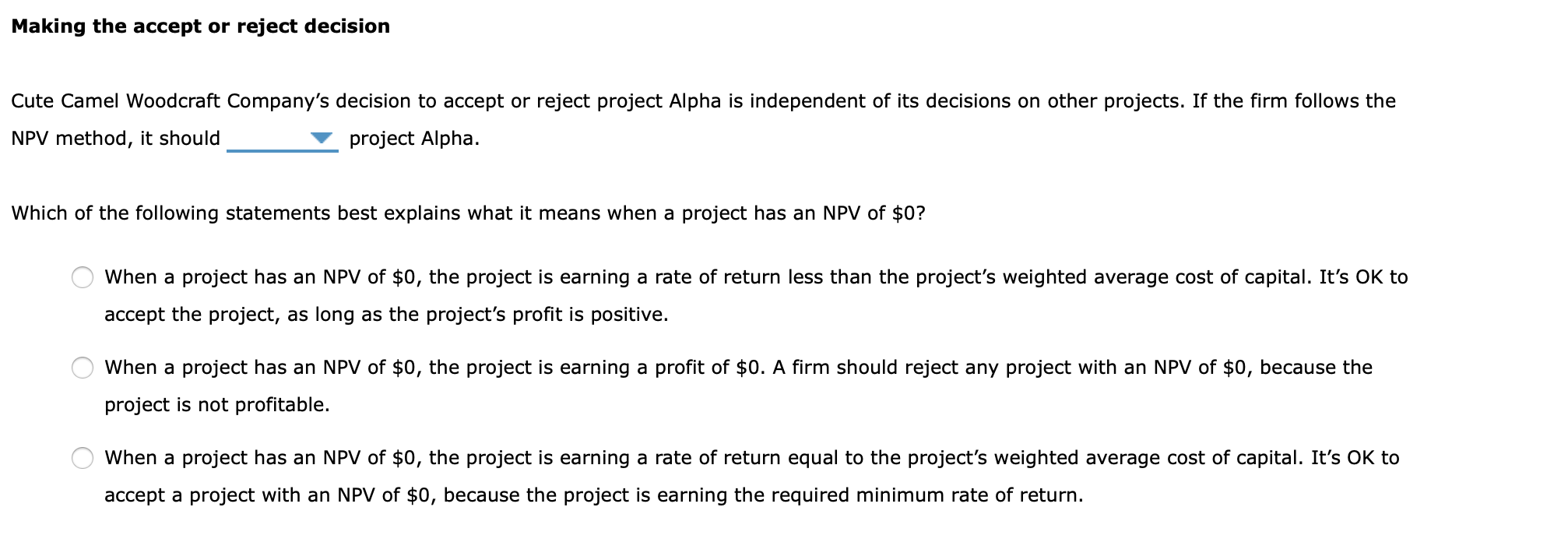 method The net present value (NPV) rule is considered one of the
