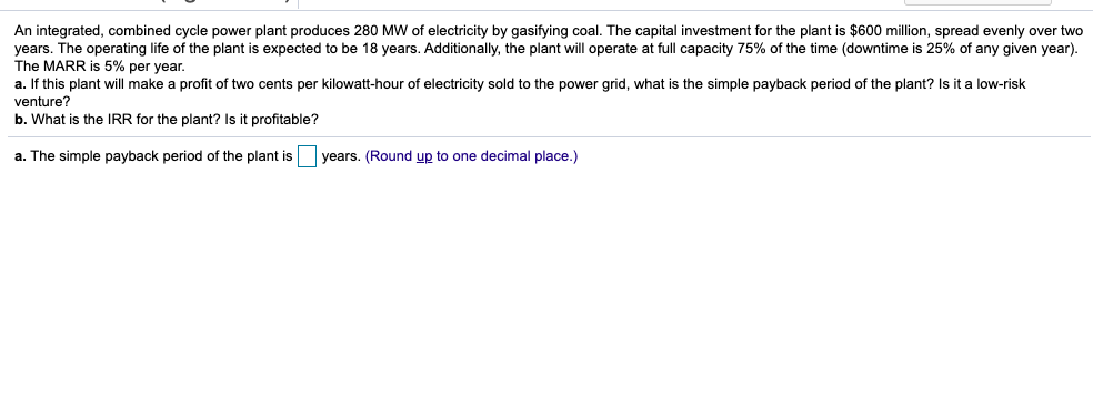 Please Help! both problems. Thanks! An integrated, combined cycle power plant produces