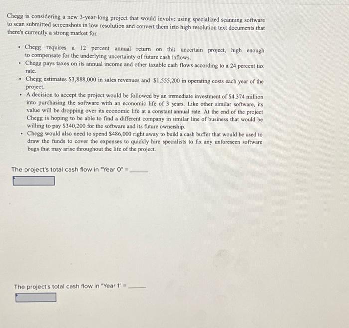  Chegg is considering a new 3-year-long project that would involve using