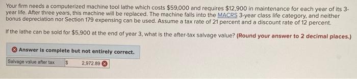  Your firm needs a computerized machine tool lathe which costs $59,000