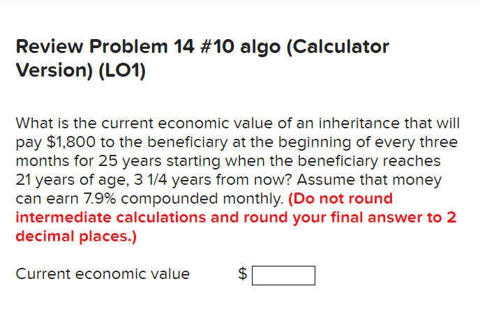 Review Problem 14 \#10 algo (Calculator Version) (LO1) What is the