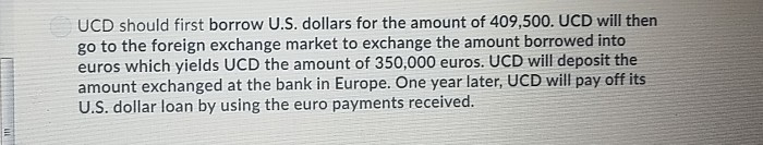 one year. The spot exchange rate today is $1.1700 per euro. It