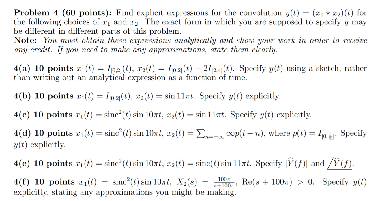 Problem 4 (60 points): Find explicit expressions for the convolution y(t) =
