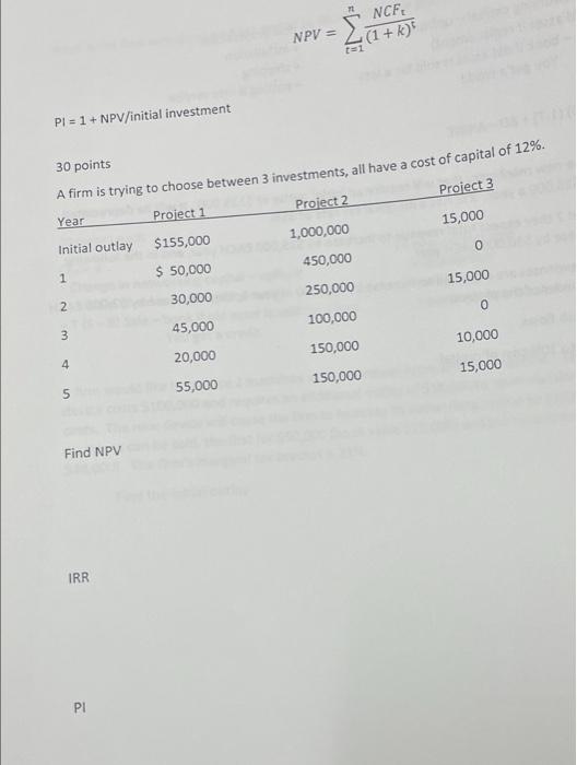  NCF NPV = (1+) ET PI = 1 + NPV/initial investment