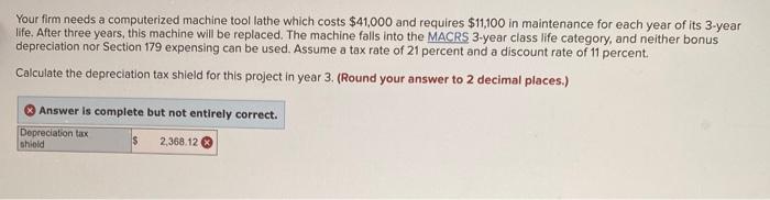  Your firm needs a computerized machine tool lathe which costs $41,000