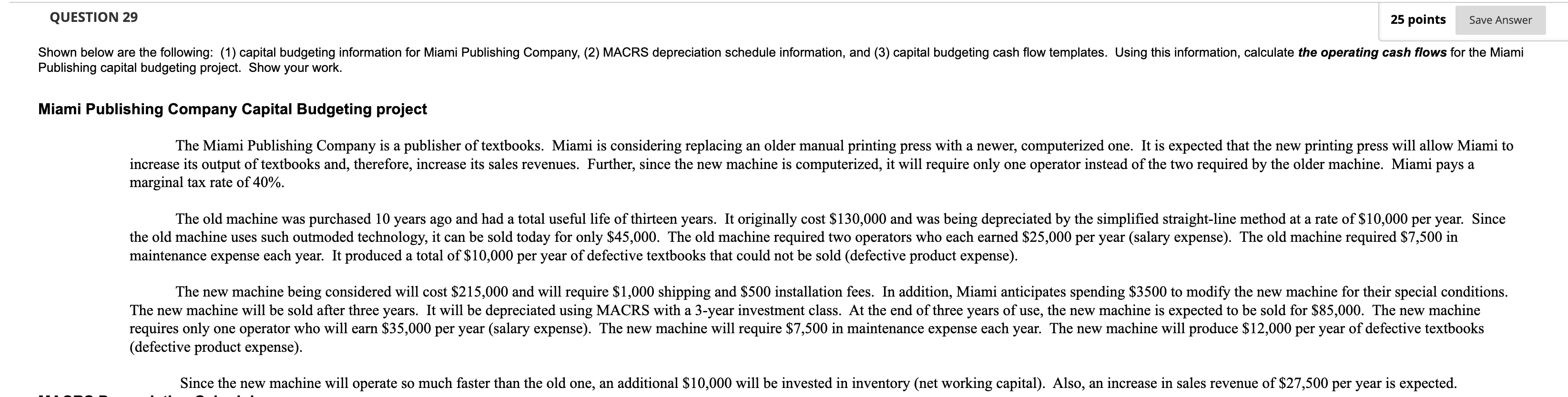  QUESTION 29 25 points Save Answer Shown below are the following:
