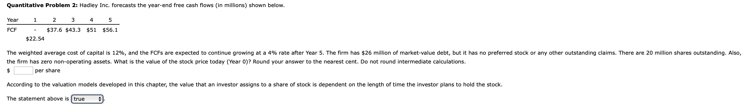 Quantitative Problem 2: Hadley Inc. forecasts the year-end free cash flows
