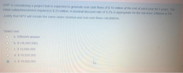  SWF is considering a project that is expected to generate real