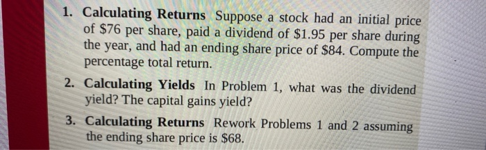 please slove step by step 1. Calculating Returns Suppose a stock had