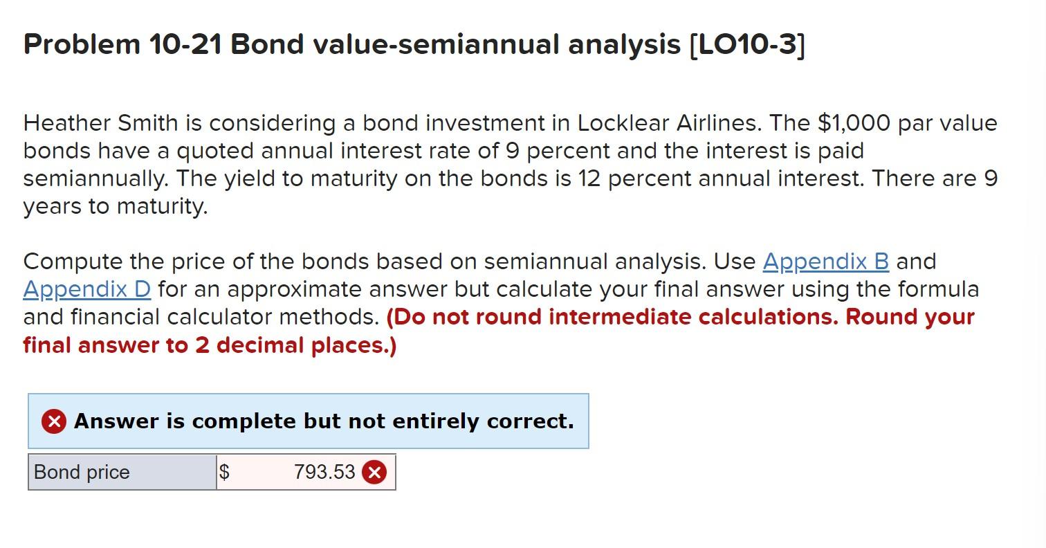  Problem 10-21 Bond value-semiannual analysis (LO10-3] Heather Smith is considering a
