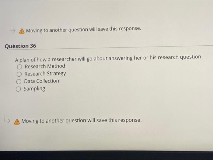  A Moving to another question will save this response. Question 36