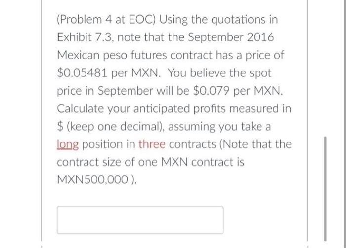  (Problem 4 at EOC) Using the quotations in Exhibit 7.3, note