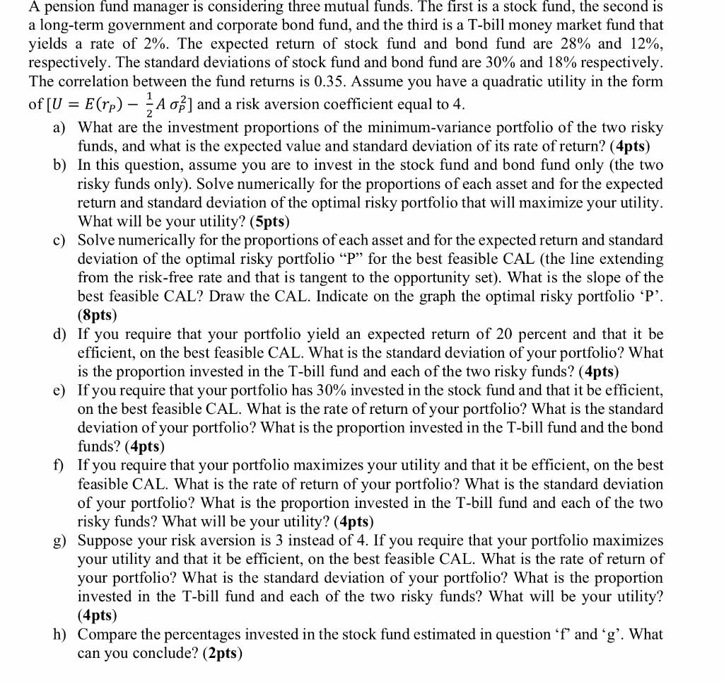 Part E,F,G,H please, A A pension fund manager is considering three mutual