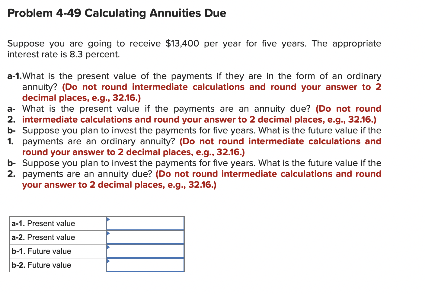  Problem 4-49 Calculating Annuities Due Suppose you are going to receive