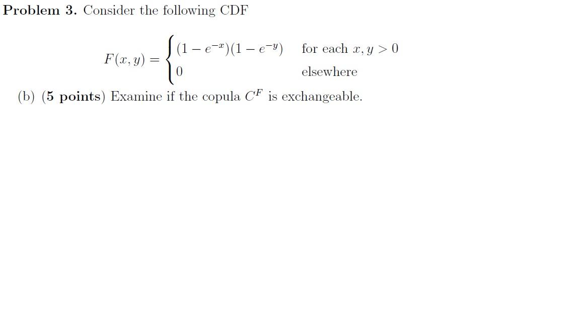  Problem 3. Consider the following CDF -e-2 e-2)(1-2-4) for each x,y