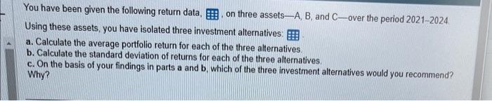  You have been given the following return data, , on three