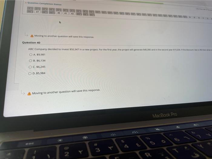  Question Cam Moving to another question will save this response Question