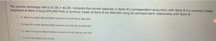  The current exchange rate is 1.00 $2.00. Compute the correct balances