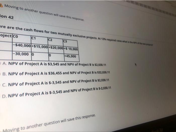  Moving to another question will save this response. Ion 42 ere