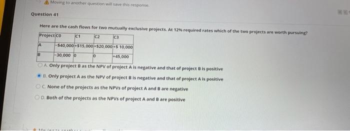  Moving to another question will save this response Question 41 Here