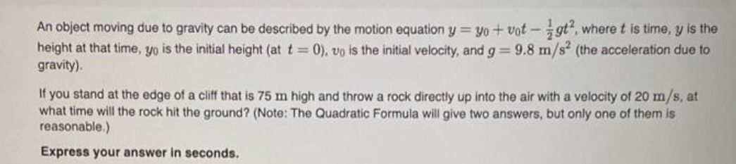  An object moving due to gravity can be described by the