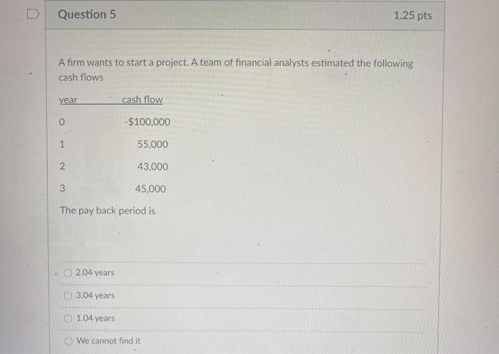  5 6 & 8 please Question 5 1.25 pts A firm