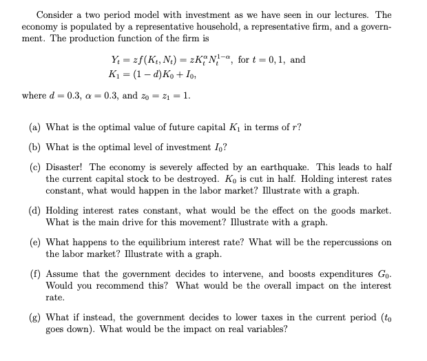 Please answer these with explanations. thank you Consider a two period model