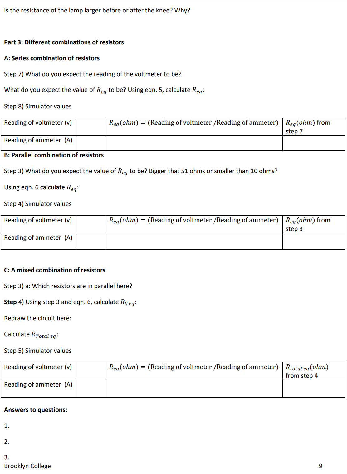 current relation for a given resistor, R Step 4) Table 1, R