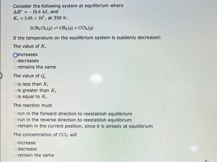 on the equilibrium system is suddenly increased at constant temperature: The value