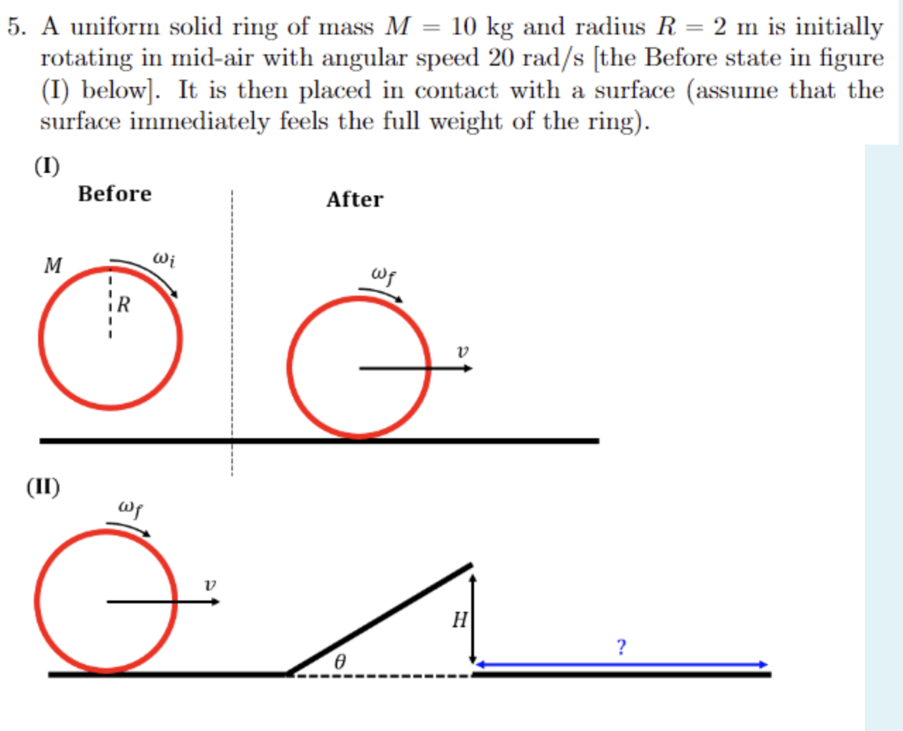  5. A uniform solid ring of mass M = 10 kg