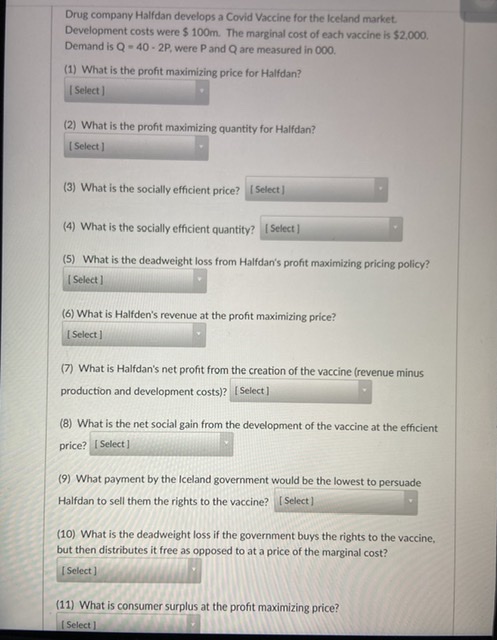 Answer quickly please. Drug company Halfdan develops a Covid Vaccine for the