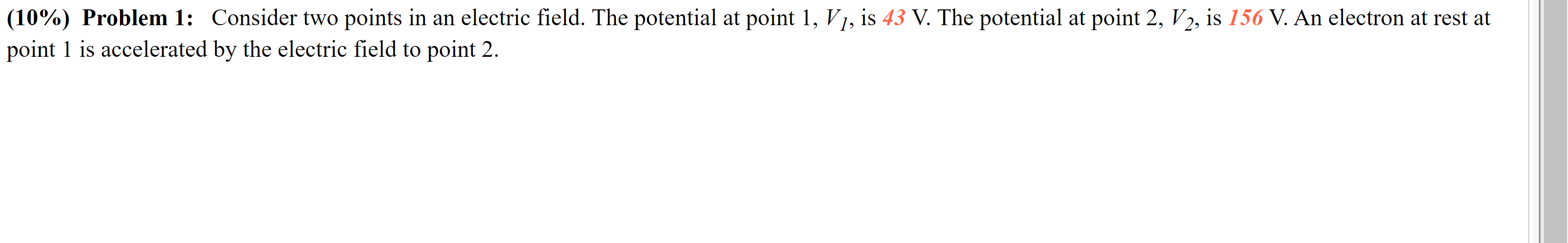  (10%) Problem 1: Consider two points in an electric field. The