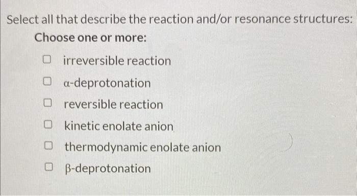 an enolate. Draw all electrons and charges on both resonance structures. Then