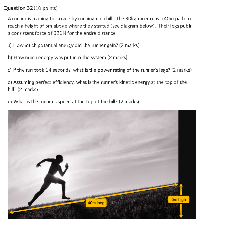  Question 32 [10 points} A runner is training for a race