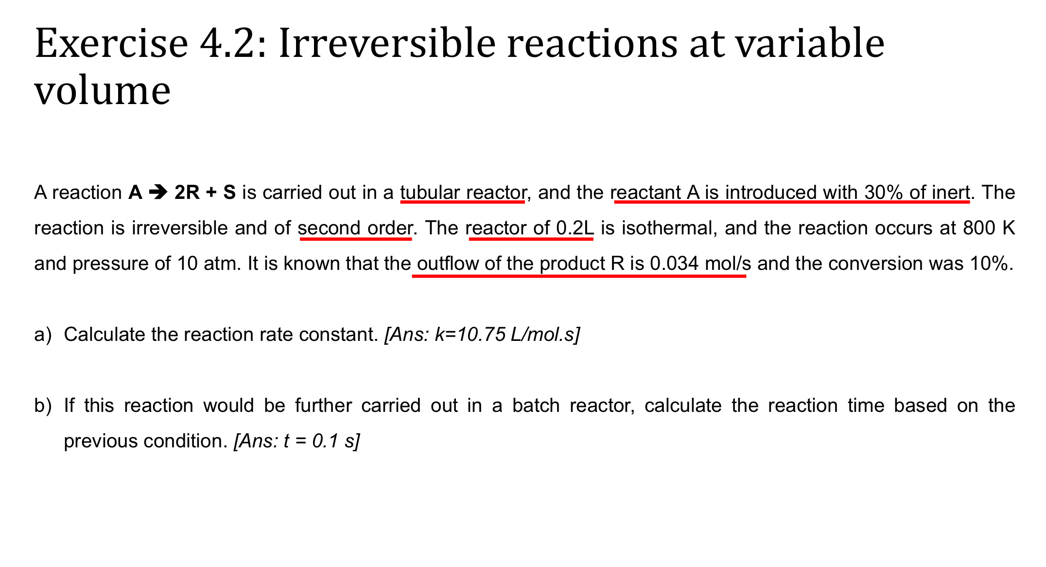  Exercise 4.2: Irreversible reactions at variable volume A reaction A2R+S is