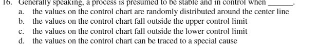 16. Generally speaking, a process is presumed to be stable and