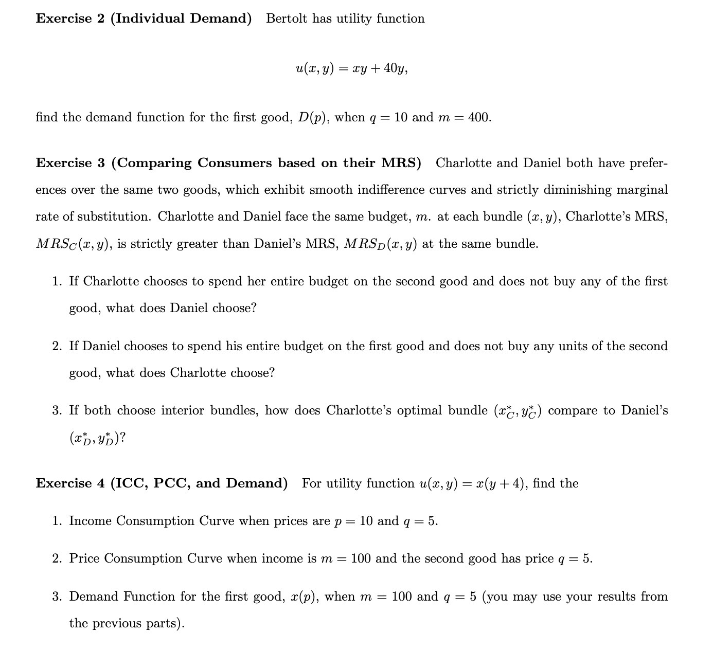  Exercise 2 (Individual Demand) Bertolt has utility function u(x, y) =