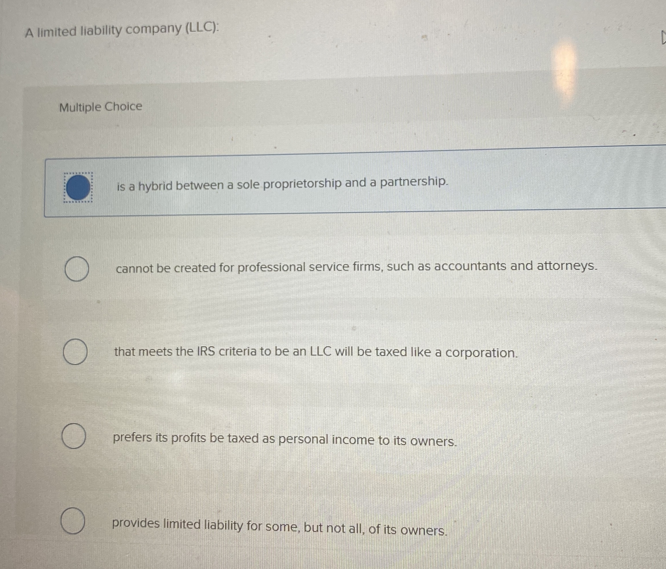  A limited liability company (LLC): Multiple Choice is a hybrid between